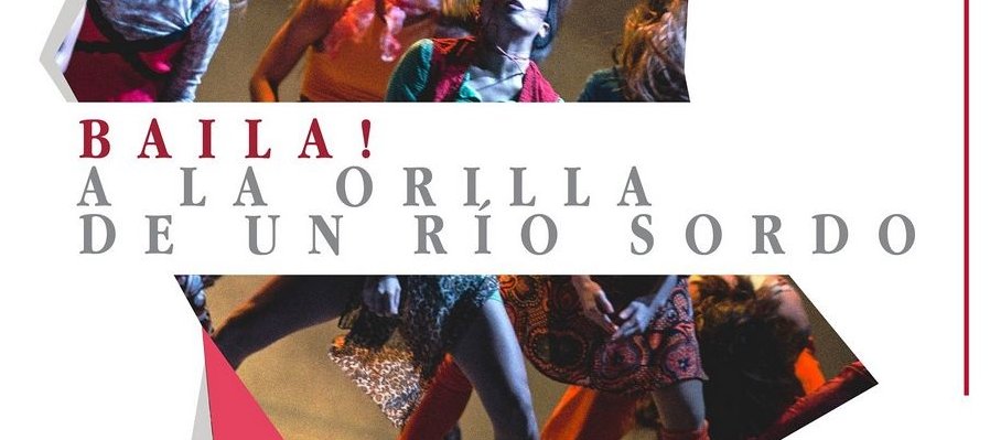 ¡Baila! A la orilla de un río sordo
