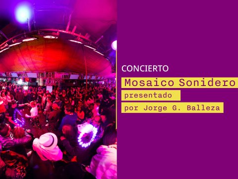 CONCIERTO | Mosaico Sonidero presentado por Jorge G. Balleza