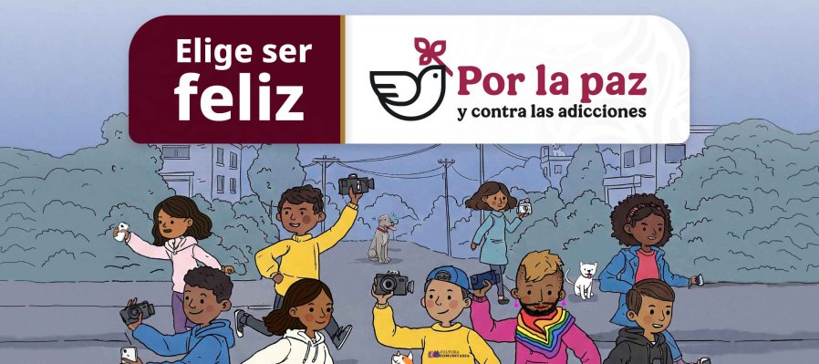 Elige ser feliz. Por la paz y contra las adicciones
