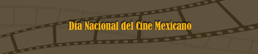 Imagen de portada del ciclo Día Nacional del Cine Mexicano