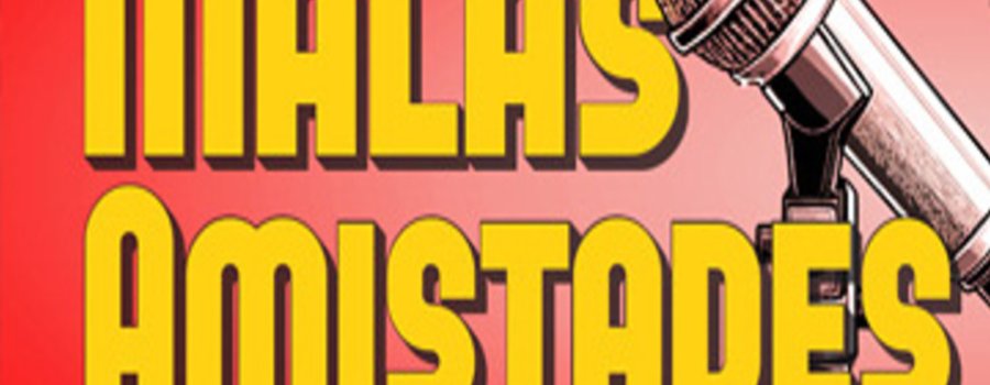 Malas amistades, show de stand up