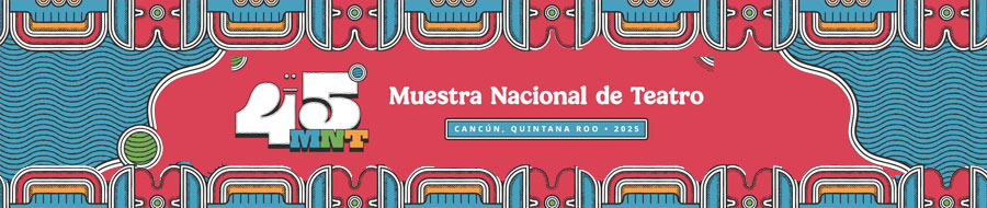 Imagen de portada del ciclo 45 Muestra Nacional de Teatro
