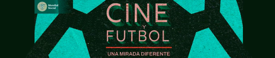 Imagen de portada del ciclo Cine y futbol: Una mirada diferente