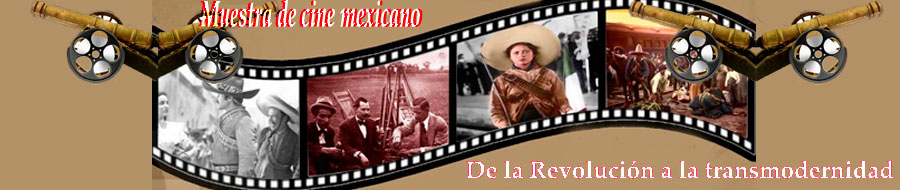 Imagen de portada del ciclo Muestra de Cine Mexicano: De la Revolución a la transmodernidad