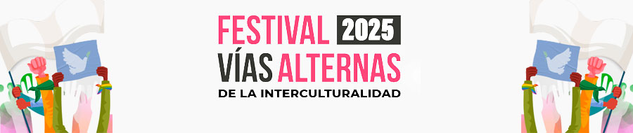 Imagen de portada del ciclo Festival Vías Alternas de la Interculturalidad 2025