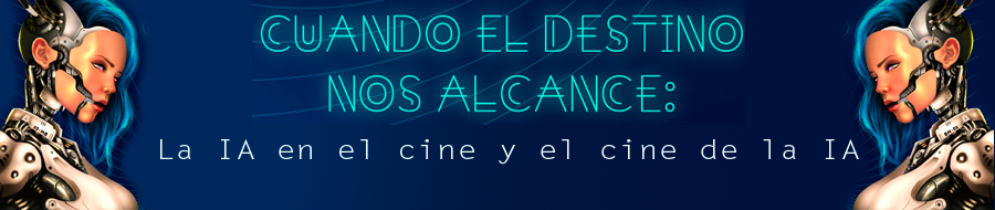 Imagen de portada del ciclo La IA en el cine y el cine de la IA