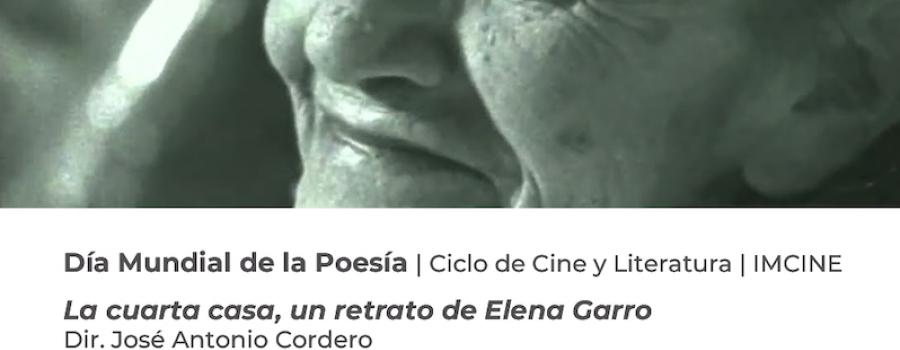 Película: La cuarta casa, un retrato de Elena Garro