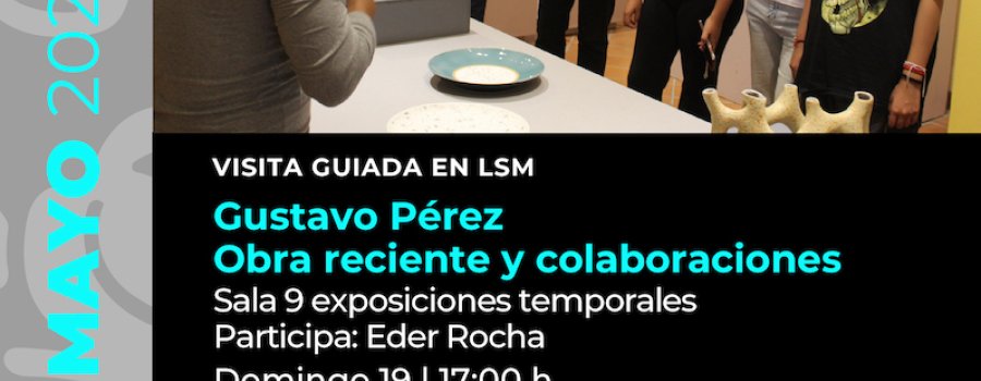 Visita guiada en LSM por la exposición "Gustavo Pérez. Obra reciente y colaboraciones"