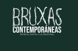 Imagen muestra de la actividad Bruxas contemporáneas. Entre el capital y lo ancestral