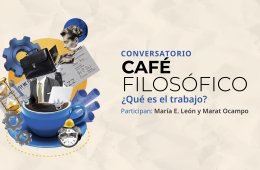 Conversatorio > Café filosófico: ¿Qué es el trabajo?