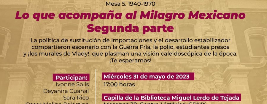 Mesa 5. 1940-1970 - Lo que acompaña al milagro mexicano. Segunda parte