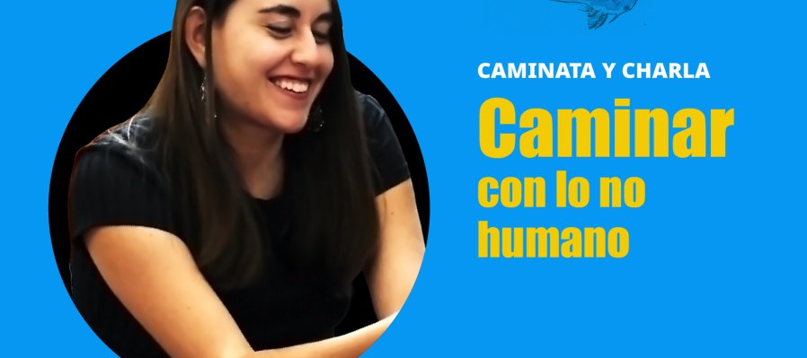 Caminar  con lo no humano