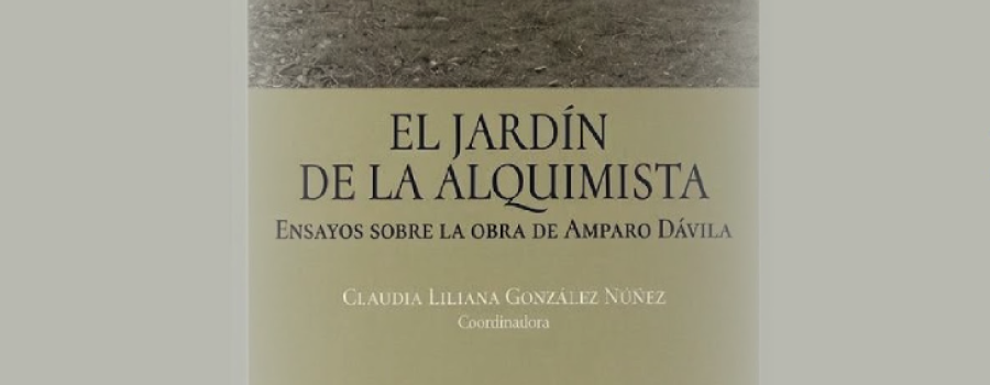El jardín de la alquimista. Estudios sobre la obra de Amparo Dávila