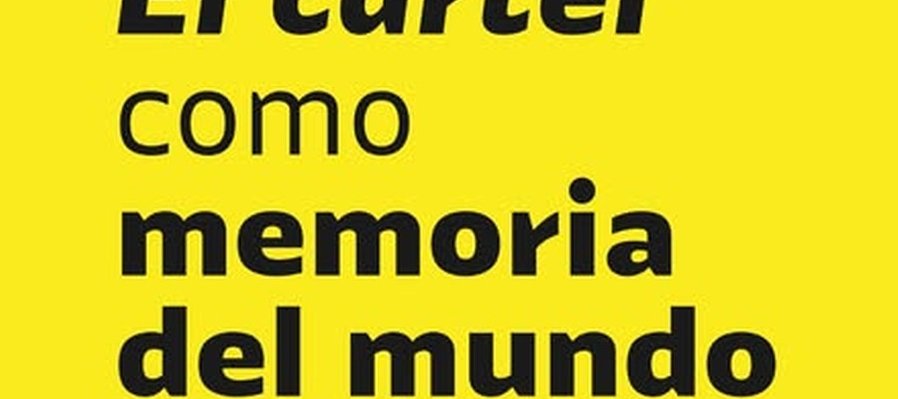 El cartel como memoria del mundo