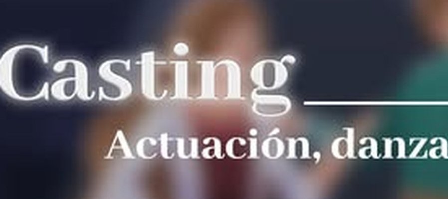 Casting de actuación, danza y canto