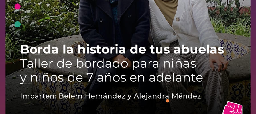 Borda la historia de tus abuelas