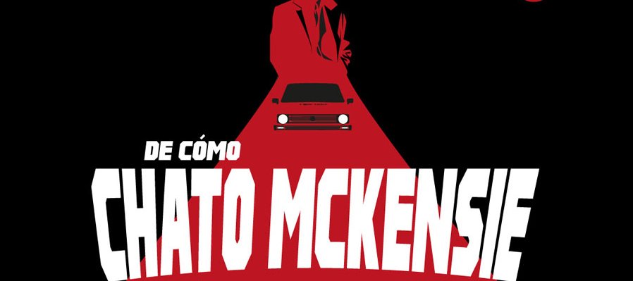 De cómo Chato Mckensie tornóse detective y todo lo demás