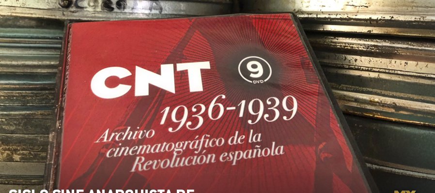 Ciclo Cine Anarquista de la Confederación Nacional del Trabajo CNT