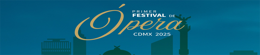 Imagen de portada del ciclo Primer Festival de ópera CDMX 2025