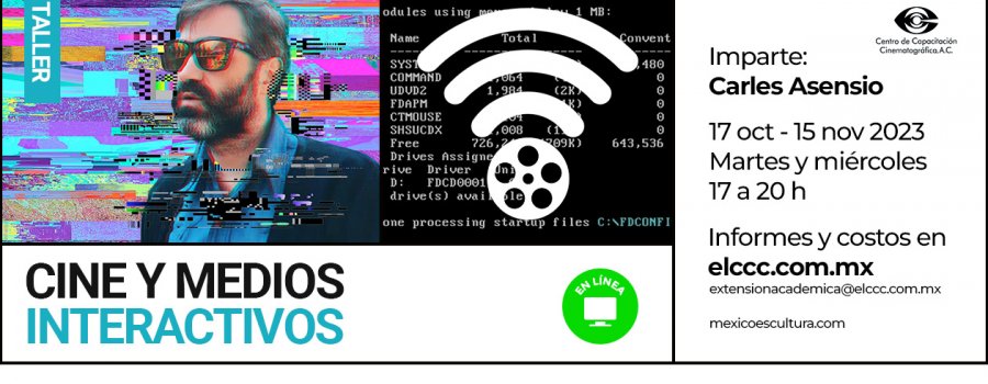Taller en línea: Cine y medios interactivos. Imparte Carles Asensio