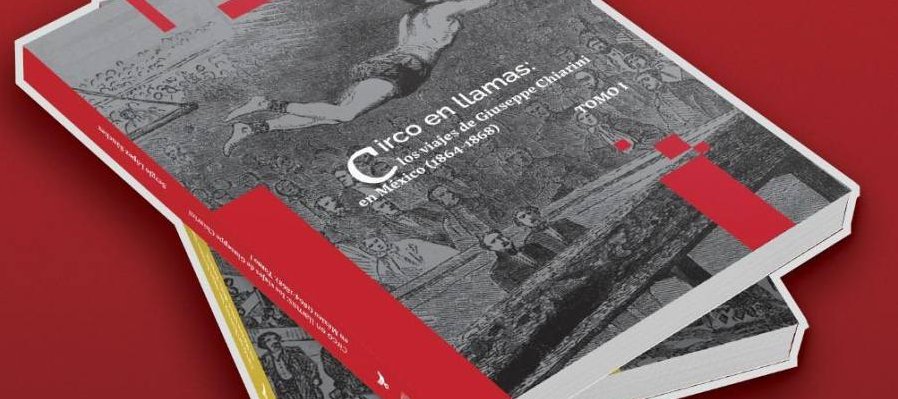 Circo en llamas: los viajes de Giuseppe Chiarini en México (1864-1868)