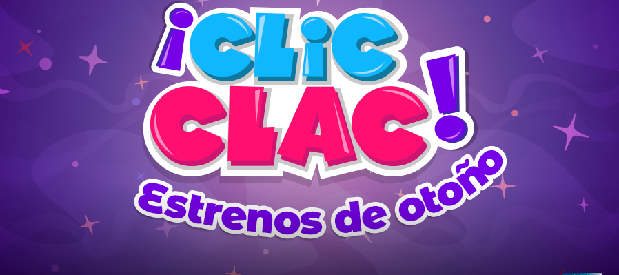 ¡Clic Clac! Estrenos de otoño