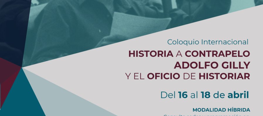 Historia a contrapelo Adolfo Gilly y el oficio de historiar.