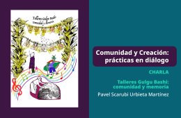 Imagen muestra de la actividad Talleres Gulgu Bashi: comunidad y memoria