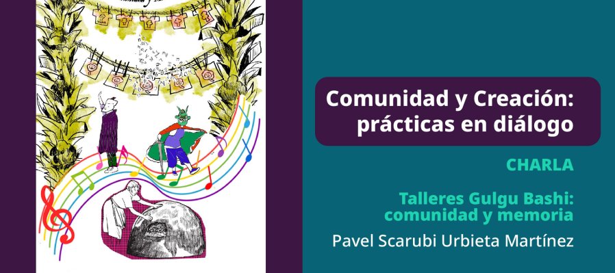 Talleres Gulgu Bashi: comunidad y memoria
