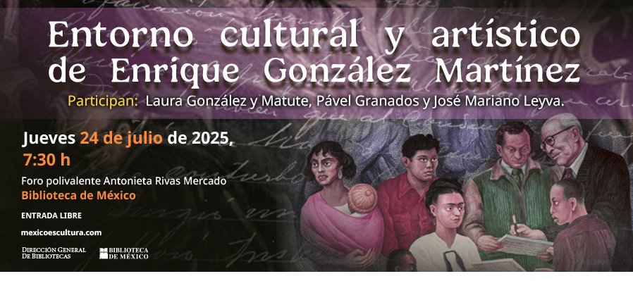 Entorno cultural y artístico de Enrique González Martínez