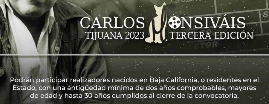 Estímulo para la producción de Ópera Prima de Cortometraje Carlos Monsiváis Tijuana 2023 Tercera Edición