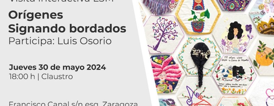 Visita interactiva LSM. Orígenes Signando bordados