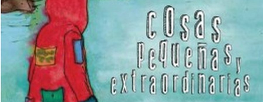 Cosas pequeñas y extraordinarias