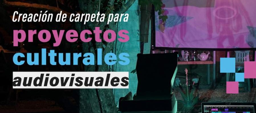 Creación de carpeta para proyectos culturales audiovisuales