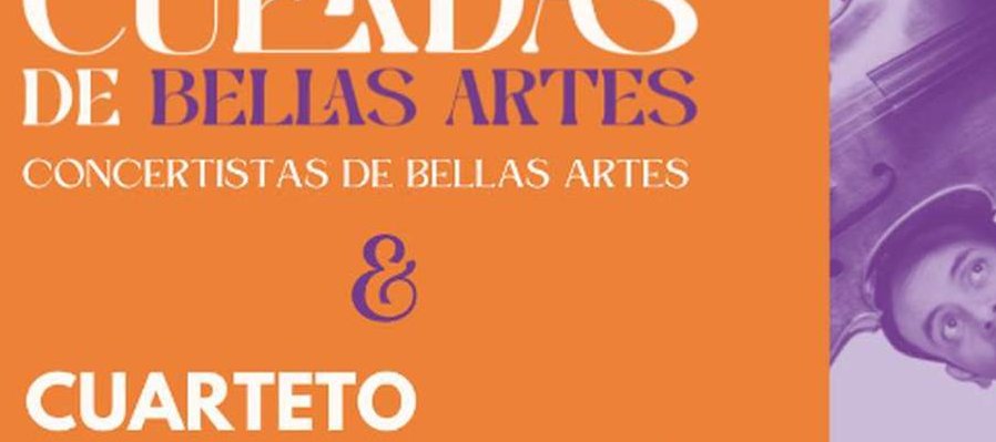 Cuarteto de cuerdas de Bellas Artes Y Cuarteto Latinoamericano