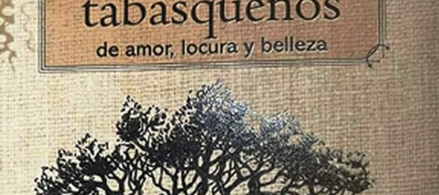 Cuentos tabasqueños de amor, locura y belleza