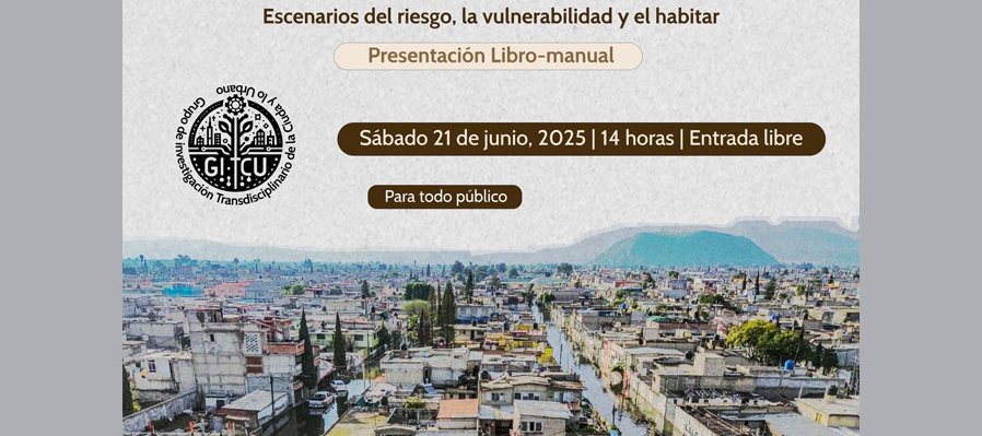 Culturas de México Escenarios del riesgo, la vulnerabilidad y el habitar