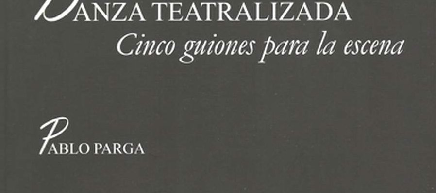 Danza teatralizada : Cinco guiones para la escena