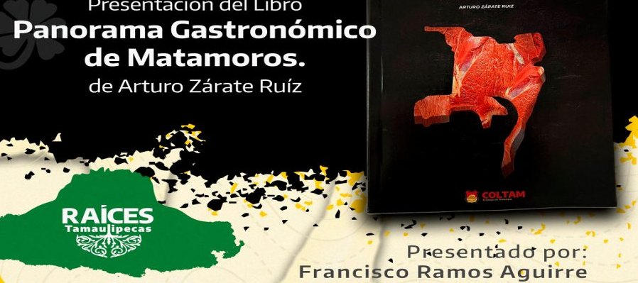 Presentación del libro: "Panorama Gastronómicos de Matamoros"