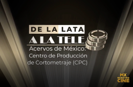 De la lata a la tele temporada 2. Acervos de México. Centro de Producción de Cortometraje CPC
