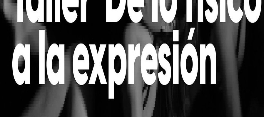 Taller de lo físico a la expresión