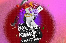 Imagen muestra de la actividad: Cómo deconstruirse del patriarcado...sin morir en el intento