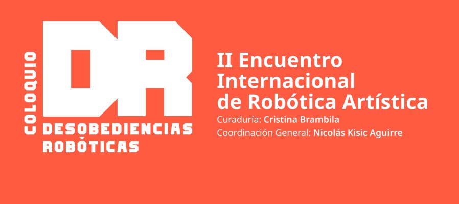 Coloquio Desobediencias Robóticas