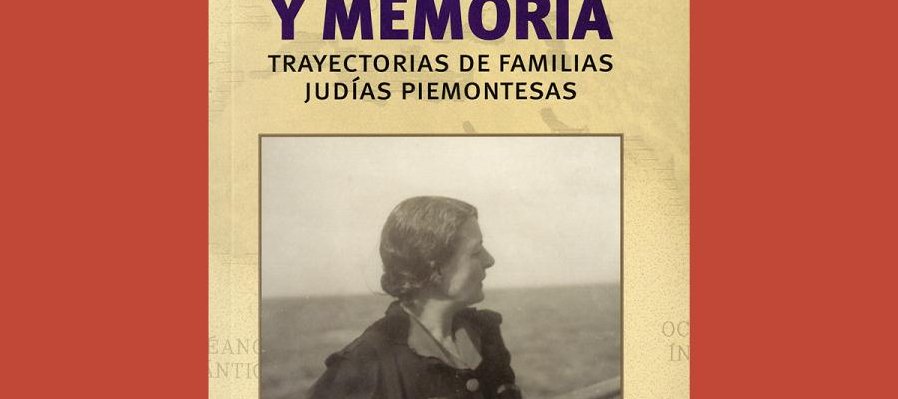 Destierro y memoria. Trayectorias de familias judías piemontesas