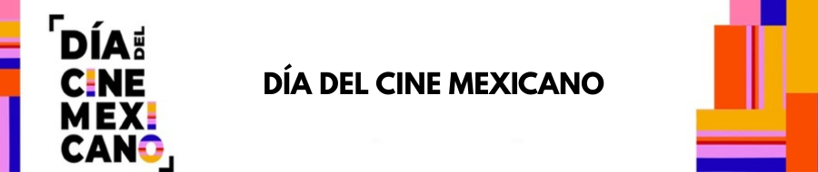 Imagen de portada del ciclo Día del Cine Mexicano