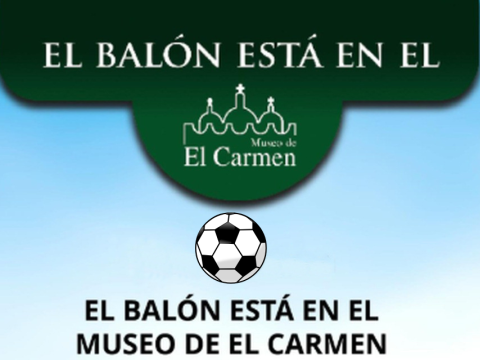 El Balón esta en el Museo de El Carmen
