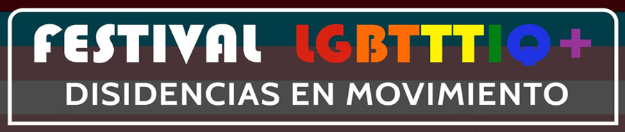 Imagen de portada del ciclo Festival LGBTTTIQ+ disidencias en movimiento 