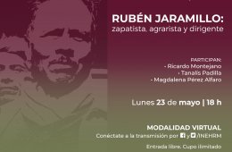 Rubén Jaramillo: Zapatista, agrarista y dirigente.