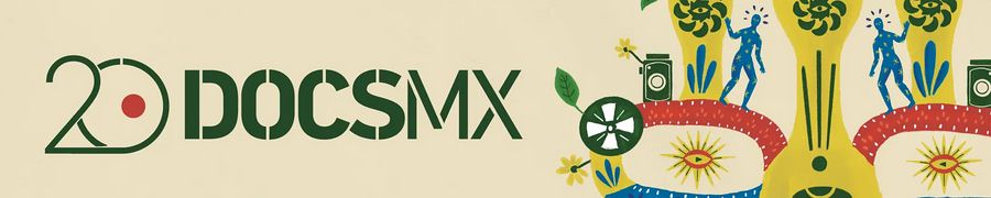 Imagen de portada del ciclo 20.° Festival Internacional de Cine Documental de la Ciudad de México (DocsMX)