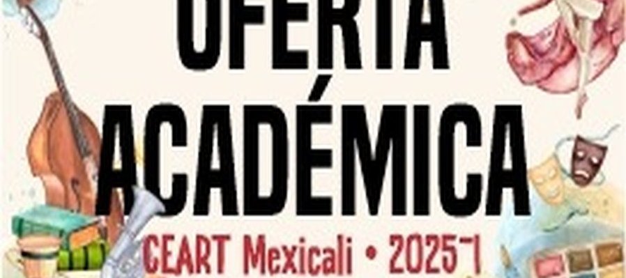 Inscripciones al ciclo 2025-1 CEART Mexicali
